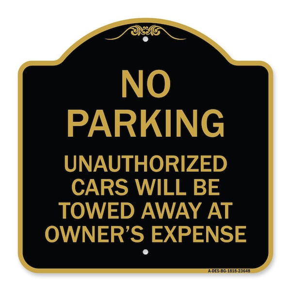 No Parking Unauthorized Cars Towed Away Owners Expense Heavy-Gauge Alum, 18" L, 18" H, BG-1818-23648